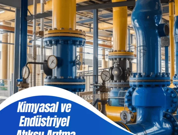 Kimyasal ve Endüstriyel Atıksu Arıtma